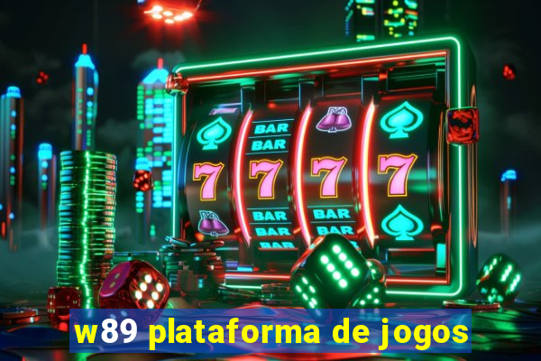 w89 plataforma de jogos